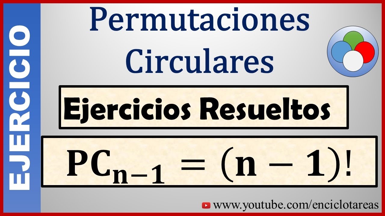 Permutaciones Circulares - Ejercicios Resueltos - YouTube