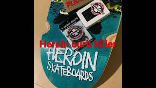 Heroin skateboards Curb Killer Ira Ingram 10” build Indy 215’s skate curbs slappy happy!