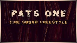 Pats One - Fire Squad Freestyle