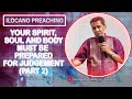 (ILOCANO PREACHING) YOUR SPIRIT, SOUL AND BODY MUST BE PREPARED FOR JUDGEMENT (PART 2)