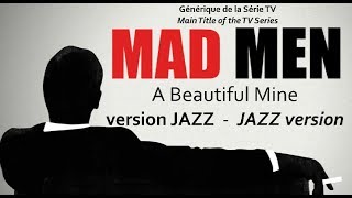 Générique de la Série TV MAD MEN - A Beautiful Mine - version Jazz [AUDIO HQ]