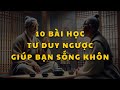 10 Bài học Tư Duy Ngược - Cách Đơn Giản Để Xoay Chuyển Vận Mệnh Của Bạn*