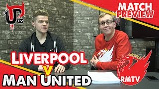 Liverpool v Manchester United Preview with @UnitedPeoplesTV
