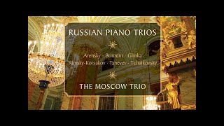 Best of Russian Piano Trios | Tchaikovsky, Rimsky-Korsakov, Borodin, Glinka, Arensky, Taneyev