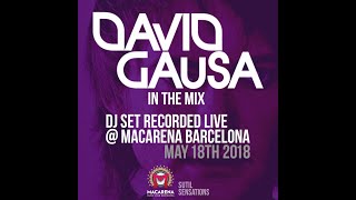 David Gausa DJ Set Recorded Live in Macarena Club Barcelona (May 18th 2018)