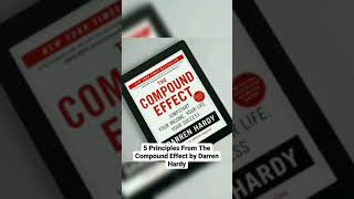 The Compound Effect Summary & Review Principles & Lessons From The Compound Effect by  Darren Hardy