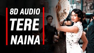 Tera Naina (8D AUDIO) Shankar Mahadevan | Shreya Ghoshal | Chandni Chowk To China