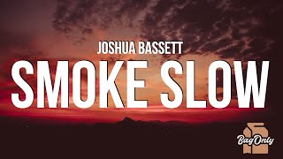 Joshua Bassett - Smoke Slow (Lyrics)