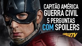 Capitão América: Guerra Civil - 5 perguntas COM Spoilers | OmeleTV