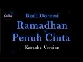 Budi Doremi - Ramadhan Penuh Cinta (Karaoke Version by QraOke)