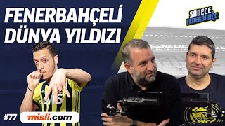 Mesut Özil Fenerbahçe'de, Ankaragücü maçı, Fenerbahçe'den beIN'e Tepki | Sadece Fenerbahçe #77