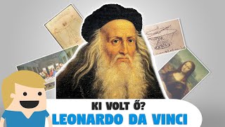 Ki volt Leonardo da Vinci? (feltaláló, művész, polihisztor) - Ki volt Ő?#2