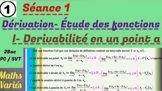 Dérivation - Etude des fonctions. séance 1. 2Bac sciences. Derivabilité en un point