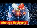 What’s A Nootropic - The Real Truth (30 years of experience)!