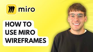 How to Use Miro Wireframes [2026 Full Guide]