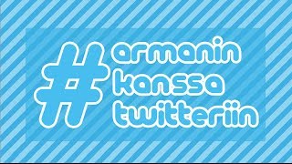 Armanin kanssa Twitteriin 28.4.2014