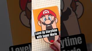 Level Up Storytime With Super Mario
