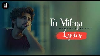 Lyrics :Tu Mileya || Dharshan Raval || New song || lyrics factory