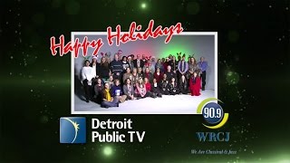 Happy Holidays from Detroit Public TV & WRCJ 90.9 FM