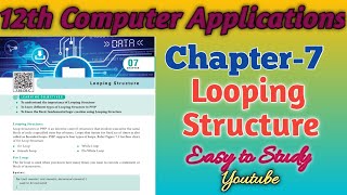 12th Computer Applications Chapter-7 Looping Structure | For Loop ,For Each , While , Do..While Loop