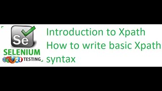 Selenium Class 14: Introduction to Xpath? how to write basic Xpath syntax