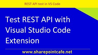 No more POSTMAN. Test REST API with VS Code Extension.