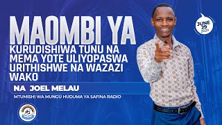 MTUMISHI JOEL MELAU - MAOMBI YA KURUDISHIWA TUNU NA MEMA YOTE  - TAR: 29/06/2023