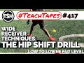 Wide Receiver Techniques: Hip Shift Drill -  #TeachTapes (417)