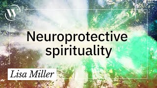 How spirituality protects your brain from despair | Lisa Miller