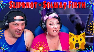 Slipknot - Solway Firth [OFFICIAL VIDEO] THE WOLF HUNTERZ REACTIONS