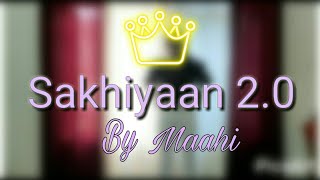 Sakhiyaan 2.0 | Akshay Kumar | Vaani Kapoor | Easy Steps | Maahi's World