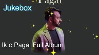IK C PAGAL || All SONGS || FULL ALBUM || BABBU MAAN || NEW ALBUM 2018