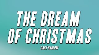 Gary Barlow - The Dream Of Christmas (Lyrics)