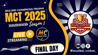 Final Day |  Mulund Champions Trophy (MCT) 2025  |  MULUND