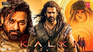 Prabhas New Released Full Hindi Dubbed Movie | Kalki 2898 AD New Leaked Full Hindi Movie 2024