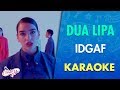 Dua Lipa - IDGAF (Karaoke) I CantoYo