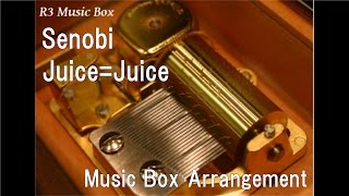 Senobi/Juice=Juice [Music Box]