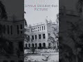 loyola college loyolacollege loyola chennai artscolleges oldbuildings vintagephotos madras