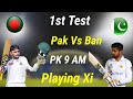 Pakistan Playing 11 Vs Bangladesh | Pak Vs Ban 1st Test Match Playing Xi | Pak Vs Ban Playing 11