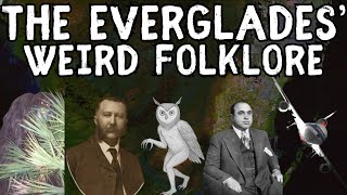 Exploring the Florida Everglades' Weird Folklore: Myths and Legends of the United States