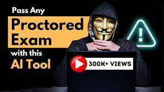 ✅ The Secret to Passing Any Proctored Exam with AI | Full Guide & Practical know how using AI tools