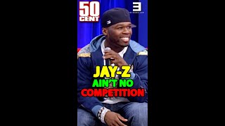 50 CENT: JAY-Z Ain't NO Competition For Me!😂