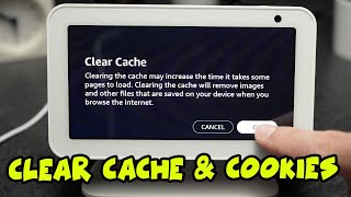 How to Clear Cache & Cookies on a Echo Show 5