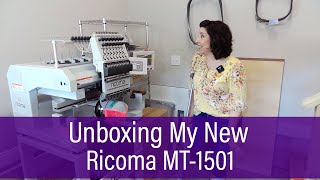 Unboxing My NEW Ricoma MT-1501 Multi-needle Embroidery Machine!