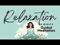 Relaxation 10 Minute Guided Meditation to Let Go of Tension and Stress | Daily Meditation