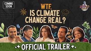 WTF, Is Climate Change Real? | Nikhil ft. Sunita, Bhumi, Navroz and Mirik