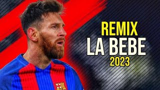 Lionel Messi ● La Bebe Remix - Yng Lvcas & Peso Pluma | HD