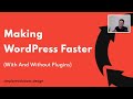 Faster WordPress Websites (with and without plugins)