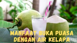 Tak hanya menyegarkan,Inilah Manfaat Buka Puasa Dengan Air Kelapa Muda.