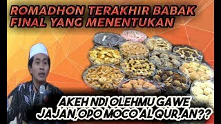 KH Anwar Zahid - Akeh Seng Mudik, Sibuk Gawe Jajan , Akhire Babak FinaL Ramadhan GaGaL